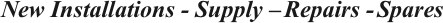New Installations - Supply – Repairs - Spares
